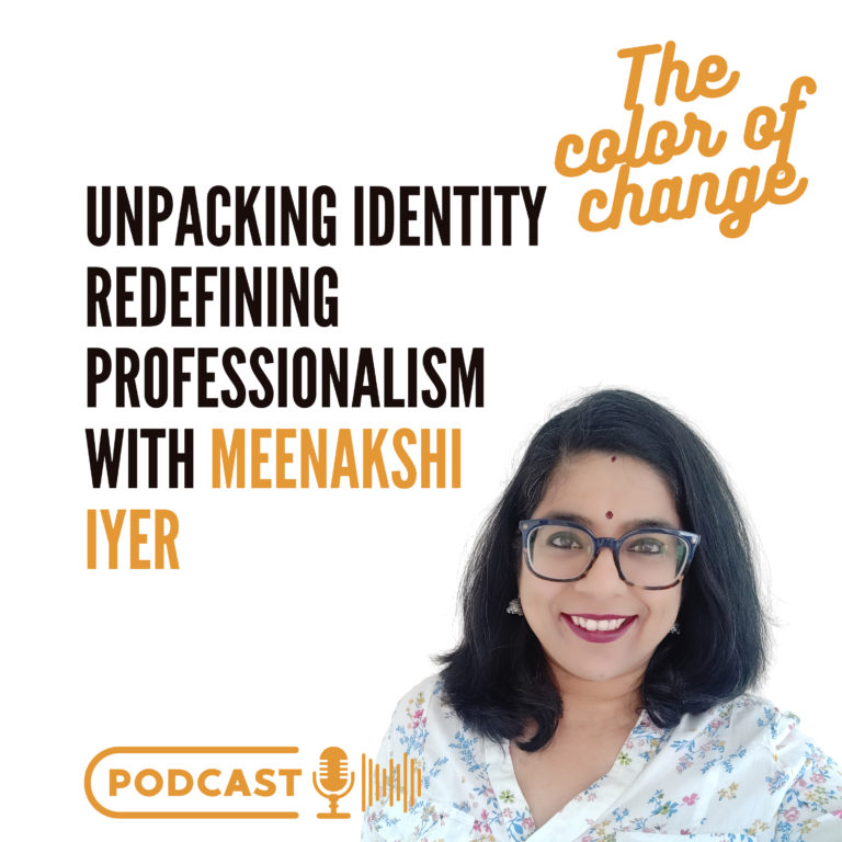 Unpacking Identity Redefining Professionalism with Meenakshi Iyer