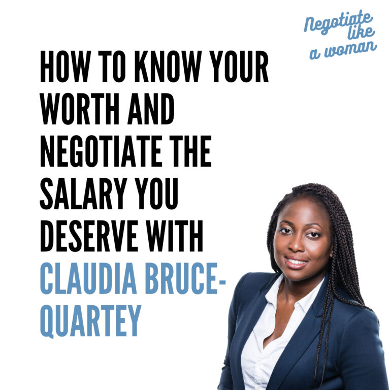 How to Know Your Worth and Negotiate the Salary You Deserve with Claudia Bruce-Quartey