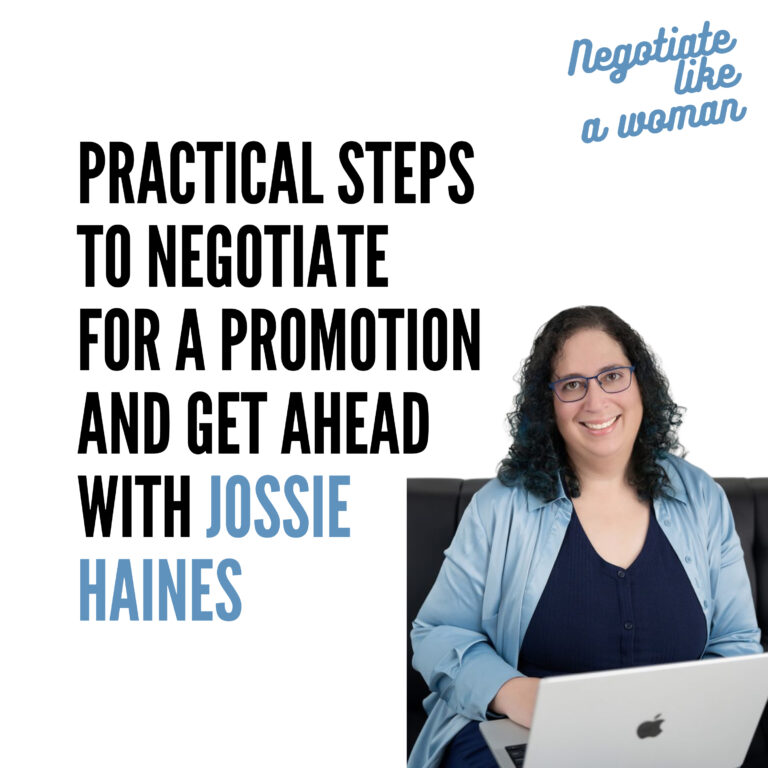 Practical Steps to Negotiate for a Promotion and Get Ahead with Jossie Haines