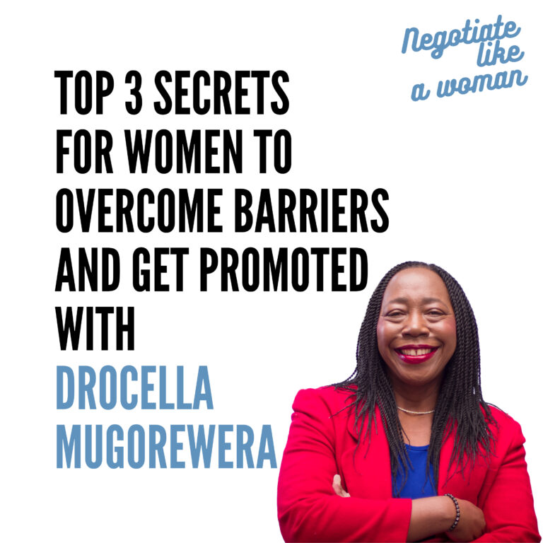 Top 3 Secrets for Women to Overcome Barriers and Get Promoted With Drocella Mugorewera