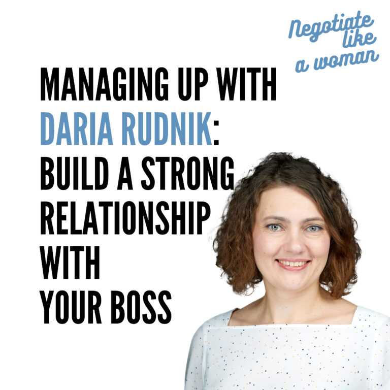 Managing Up with Daria Rudnik: Build a Strong Relationship with Your Boss