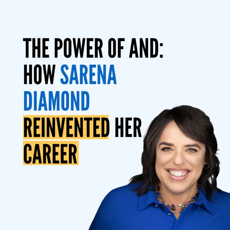The Power of AND: How Sarena Diamond Reinvented Her Career & Found New Opportunities