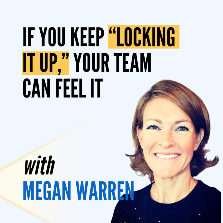 The Leadership Trap That Makes You Burn Out and Call It Professionalism with Megan Warren