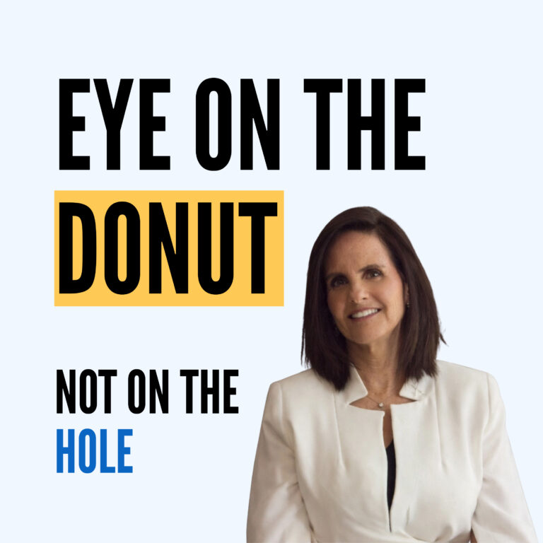 Laid Off and Taking It Personally? Eye on the Donut, Not the Hole | Marjie Hadad